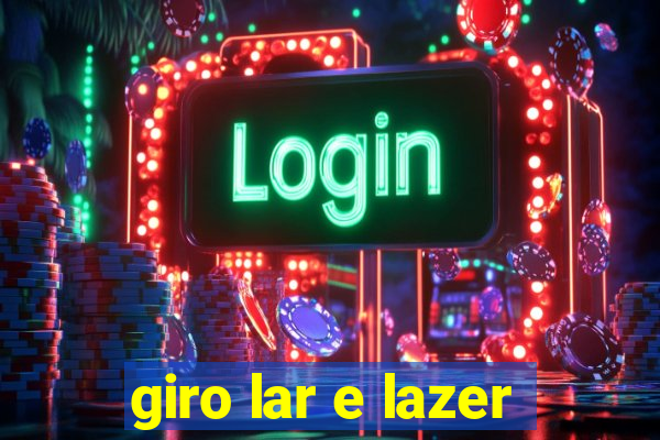 giro lar e lazer